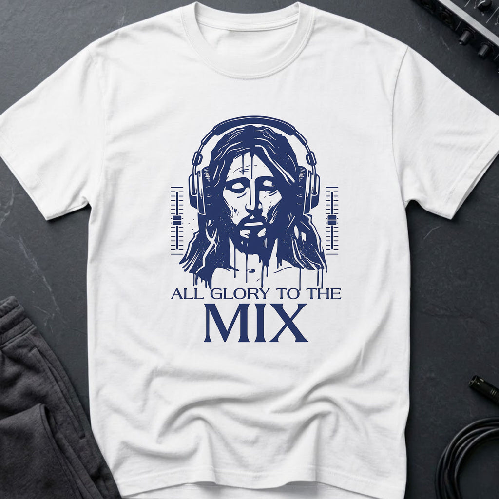 All Glory To The Mix T-Shirt