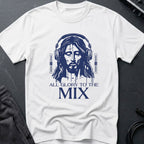 All Glory To The Mix T-Shirt