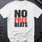 No Free Beats T-Shirt