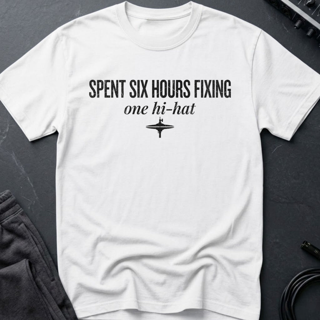 Six Hours on 1 Hi-Hat T-Shirt