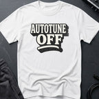 Autotune Off T-Shirt