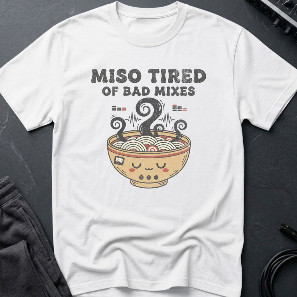 Miso Tired of Bad Mixes T-Shirt