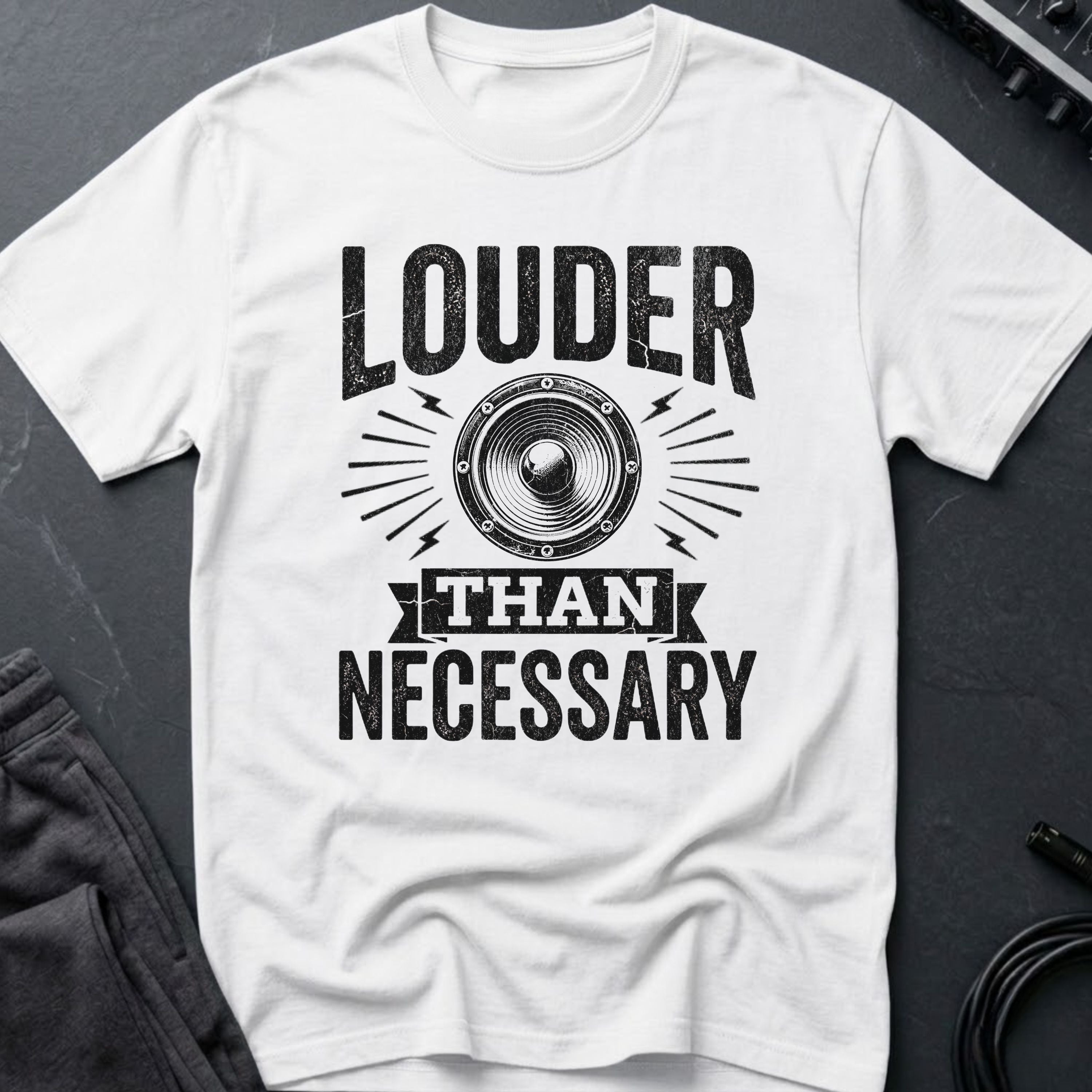 Louder Than Necessary T-Shirt