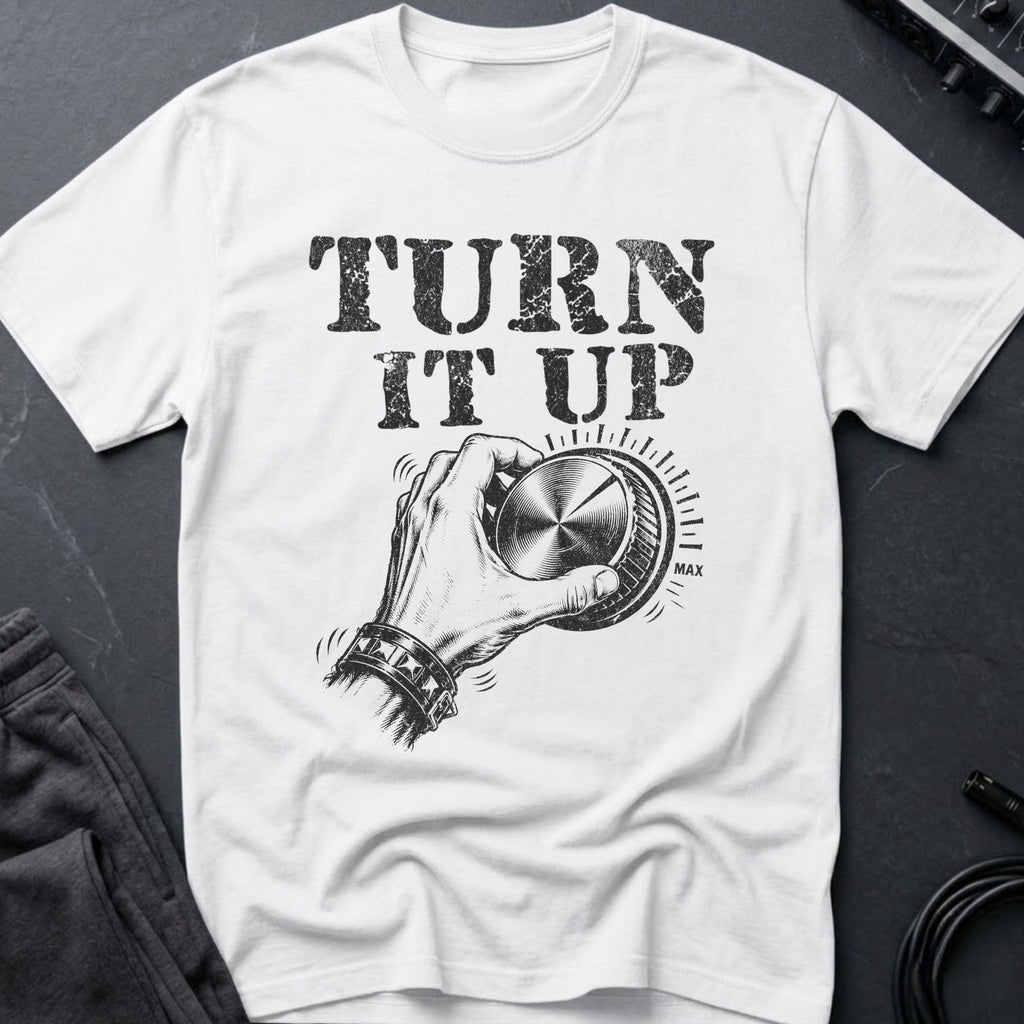 Turn It Up T-Shirt