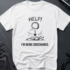 Help I'm Being Sidechained T-Shirt