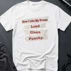 Loud, Clean, Punchy Drums T-Shirt