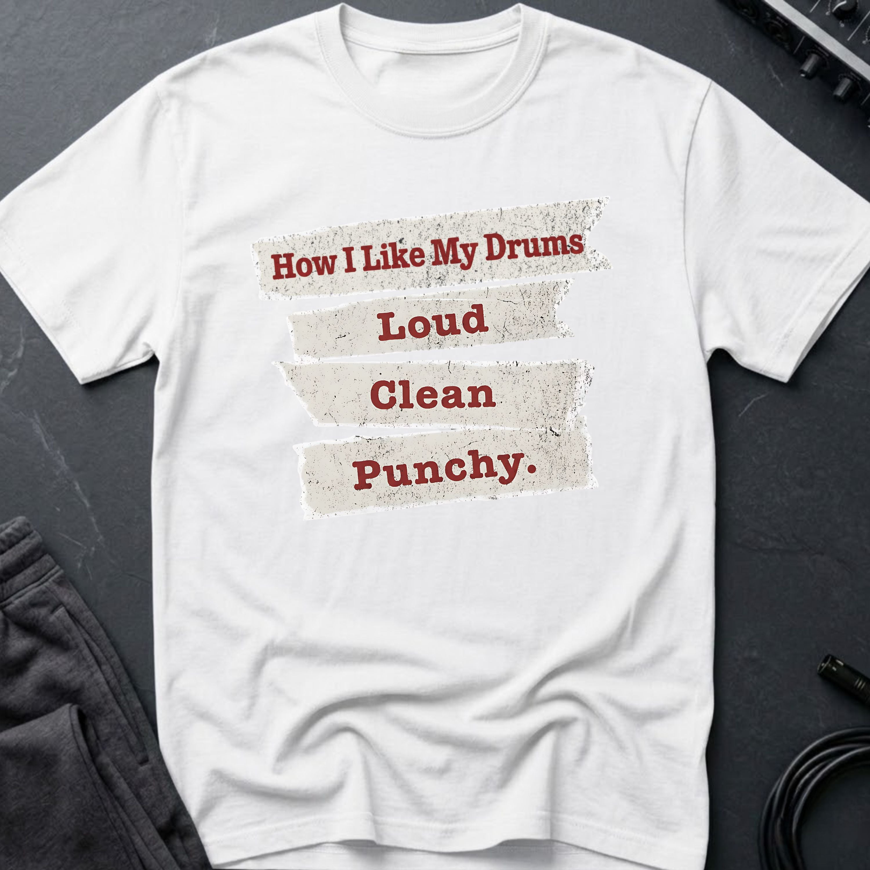 Loud, Clean, Punchy Drums T-Shirt