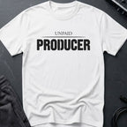 Unpaid Producer T-Shirt