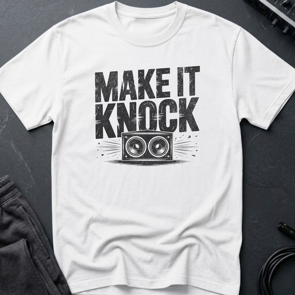 Make It Knock T-Shirt