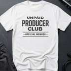 Unpaid Producer Club Official Member T-Shirt