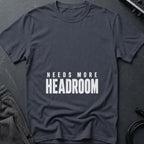 More Headroom T-Shirt