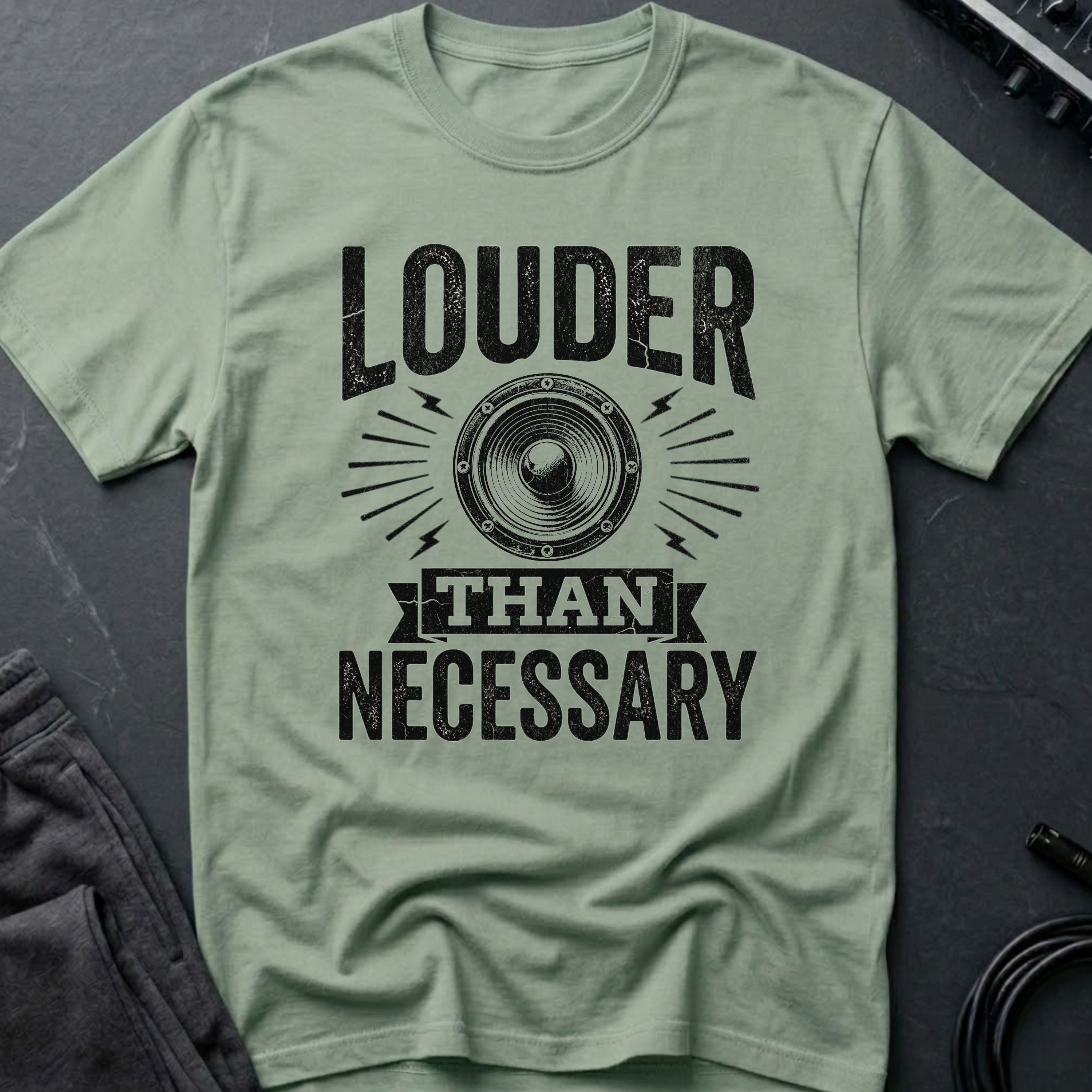 Louder Than Necessary T-Shirt
