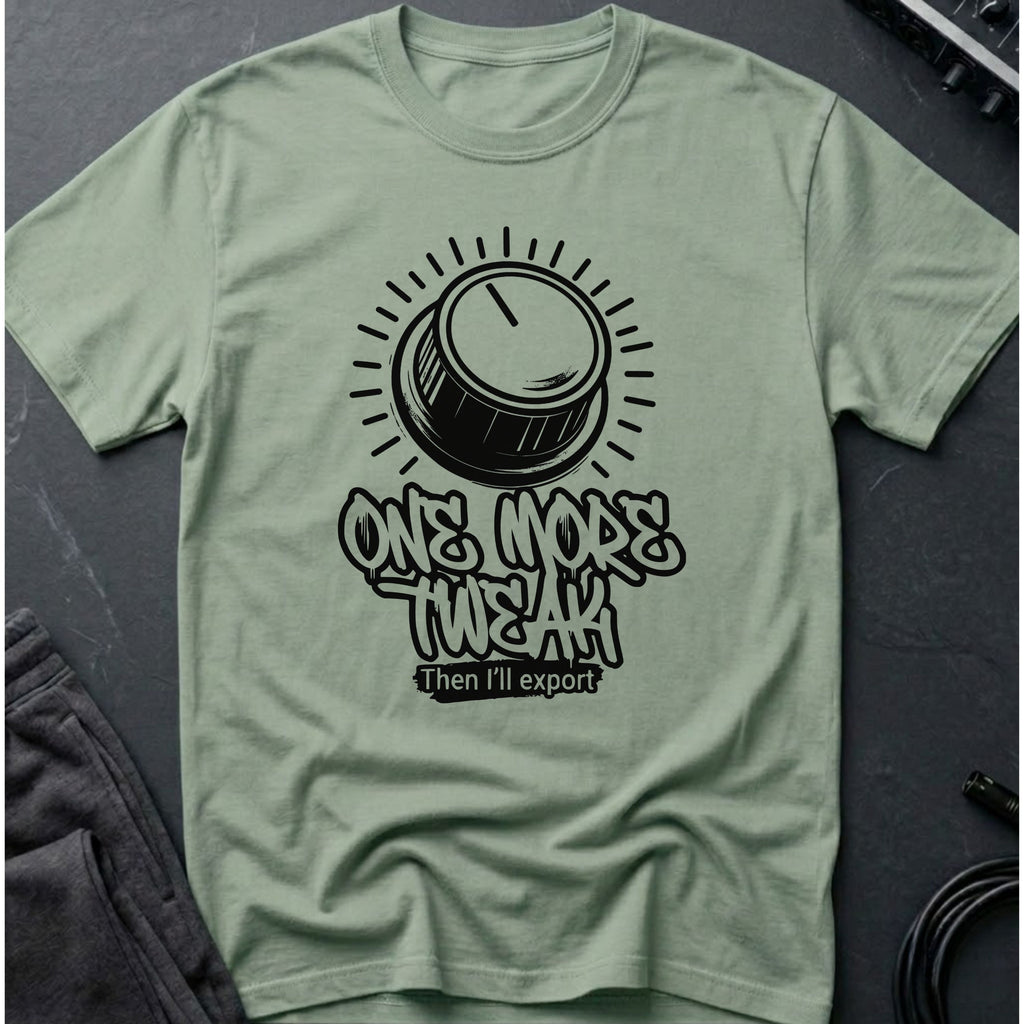 One More Tweak T-Shirt