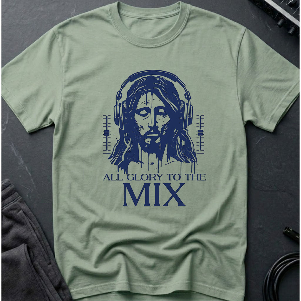 All Glory To The Mix T-Shirt