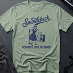 Soundcheck Feedback T-Shirt