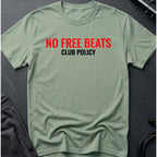 Club Policy - No Free Beats T-Shirt