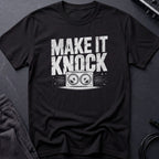 Make It Knock T-Shirt