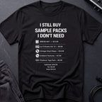 Sample Packs I Don't Need T-Shirt