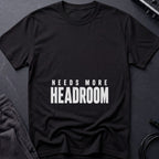 More Headroom T-Shirt
