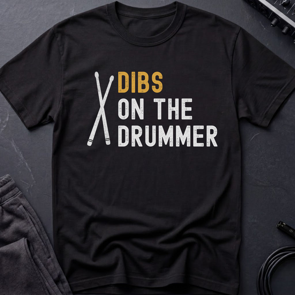 Dibs On The Drummer T-Shirt
