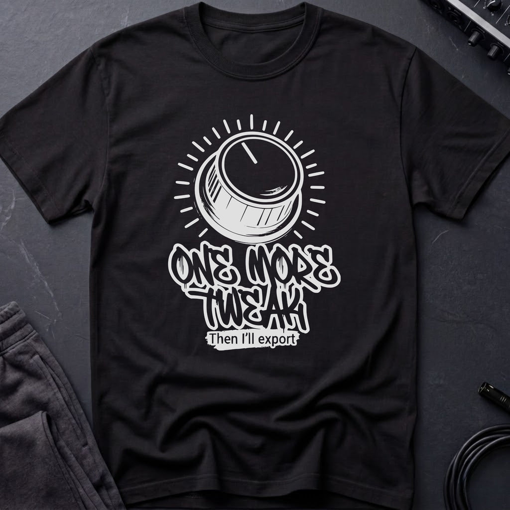 One More Tweak T-Shirt