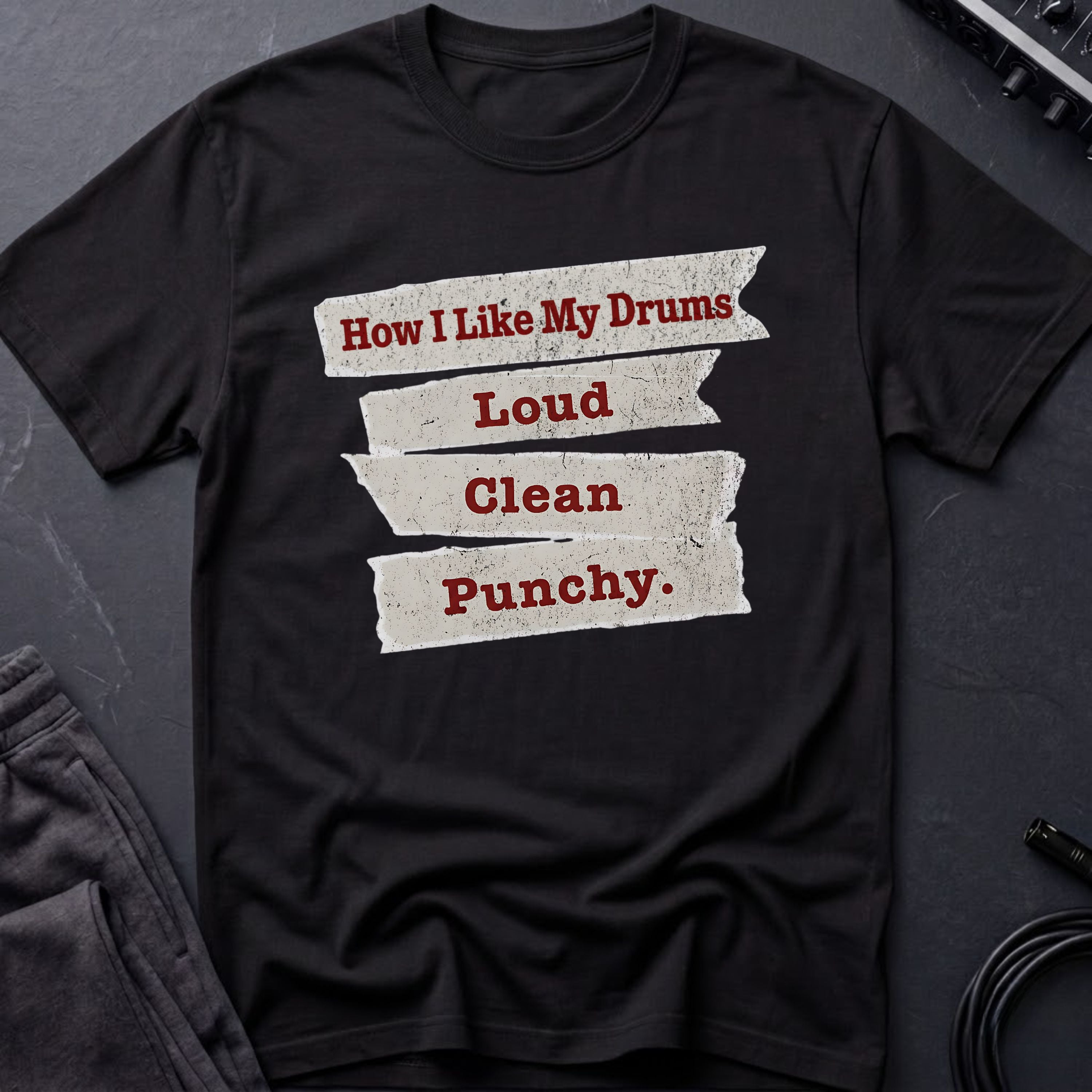 Loud, Clean, Punchy Drums T-Shirt