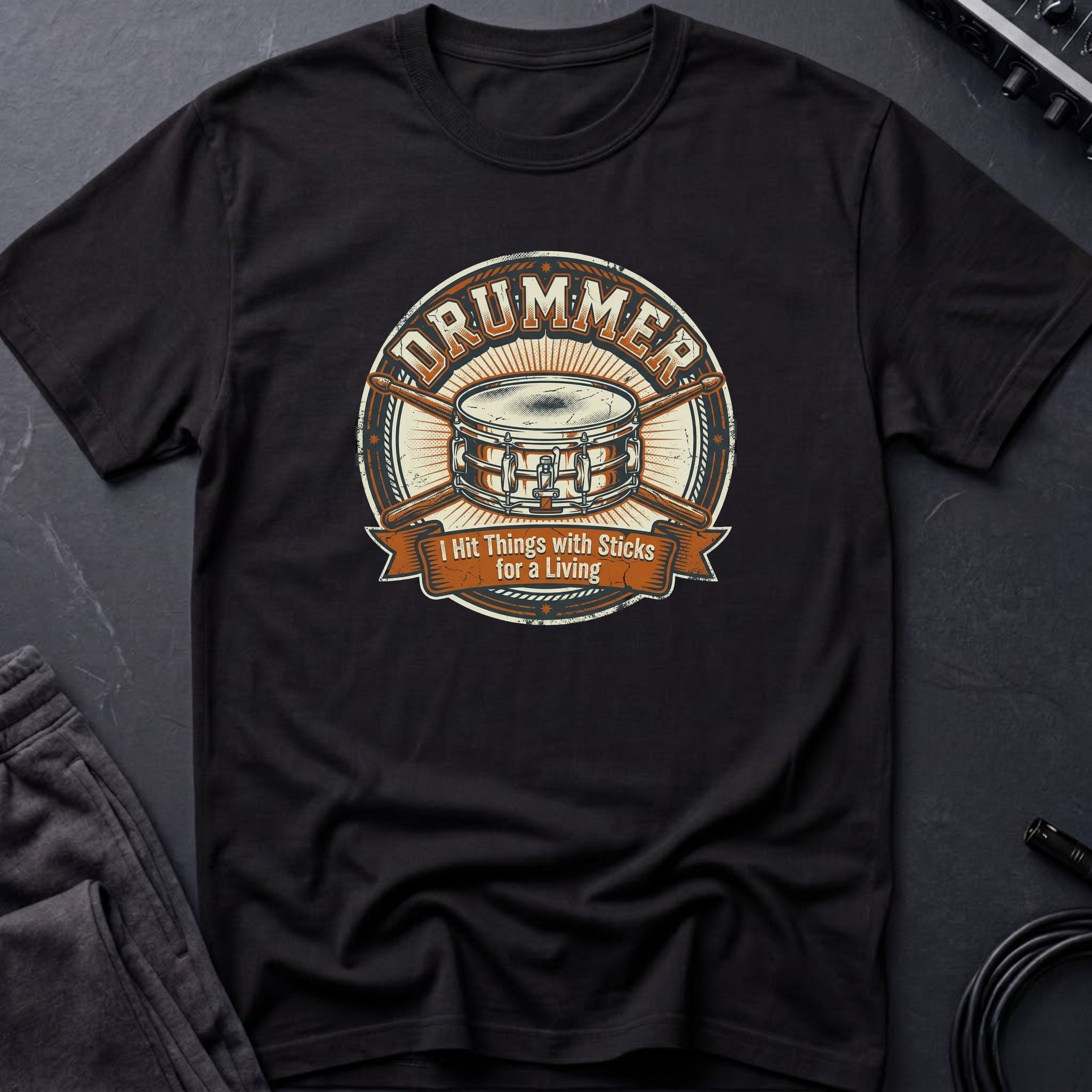 Drummer - I Hit Things With Sticks For A Living T-Shirt