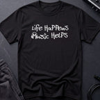 Life Happens Music Helps T-Shirt