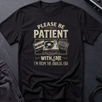 Please Be Patient Analog ERA T-Shirt