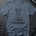 Help I'm Being Sidechained T-Shirt