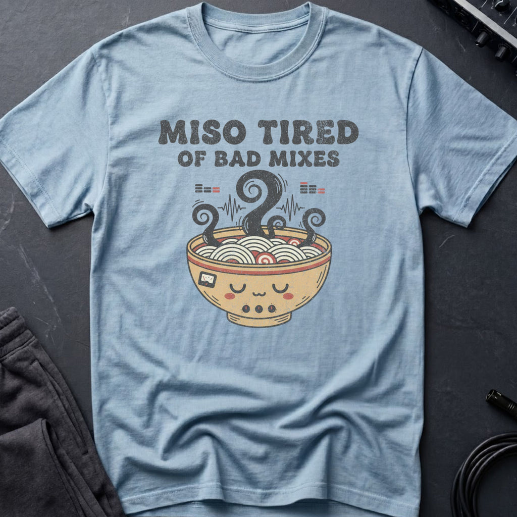 Miso Tired of Bad Mixes T-Shirt