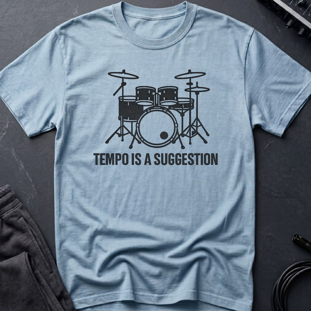 Tempo Is A Suggestion T-Shirt