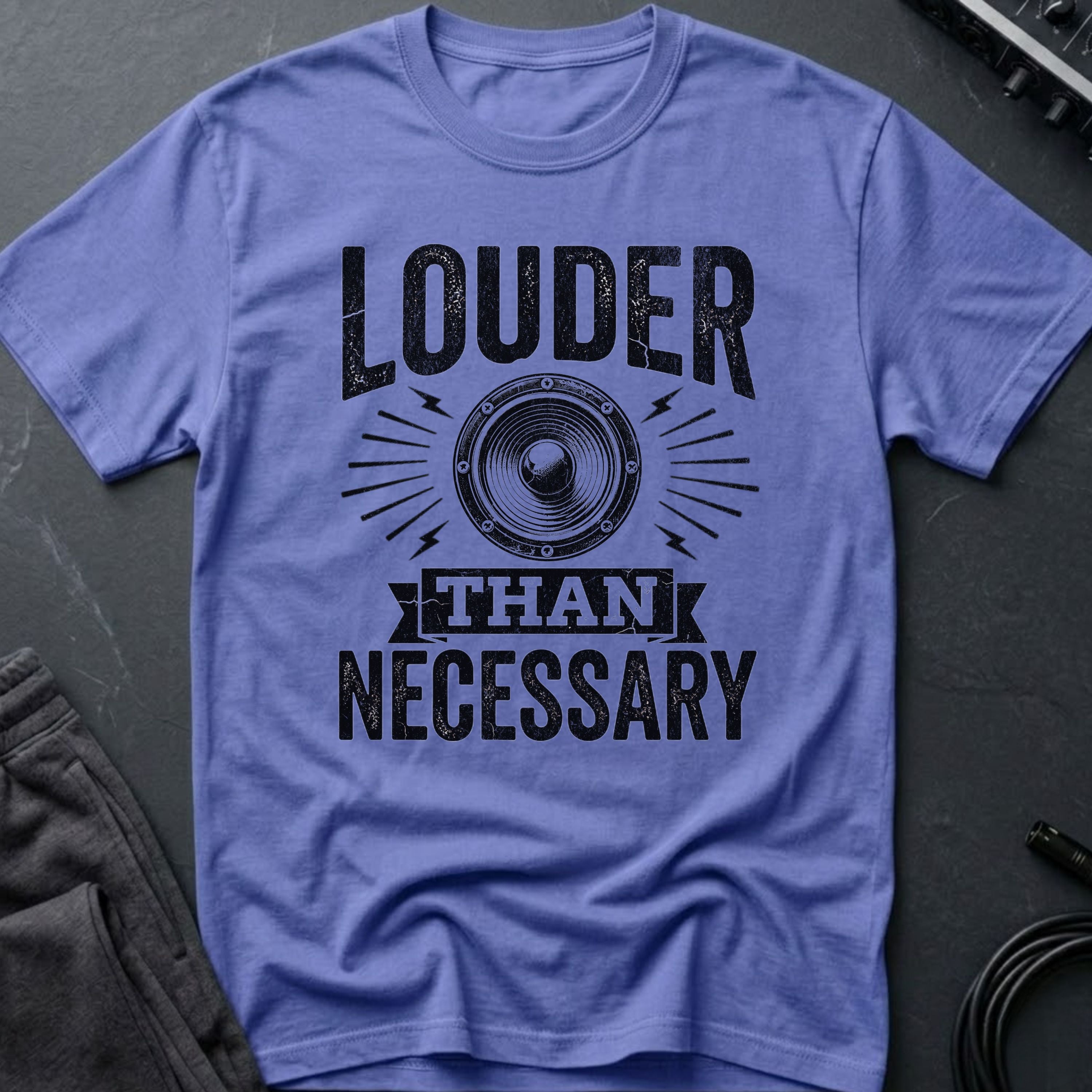 Louder Than Necessary T-Shirt