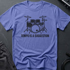 Tempo Is A Suggestion T-Shirt