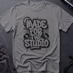 Made For The Studio T-Shirt