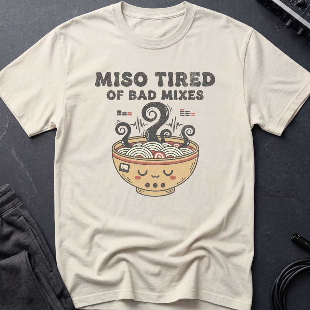 Miso Tired of Bad Mixes T-Shirt