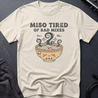 Miso Tired of Bad Mixes T-Shirt