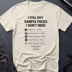Sample Packs I Don't Need T-Shirt