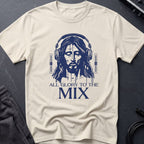 All Glory To The Mix T-Shirt