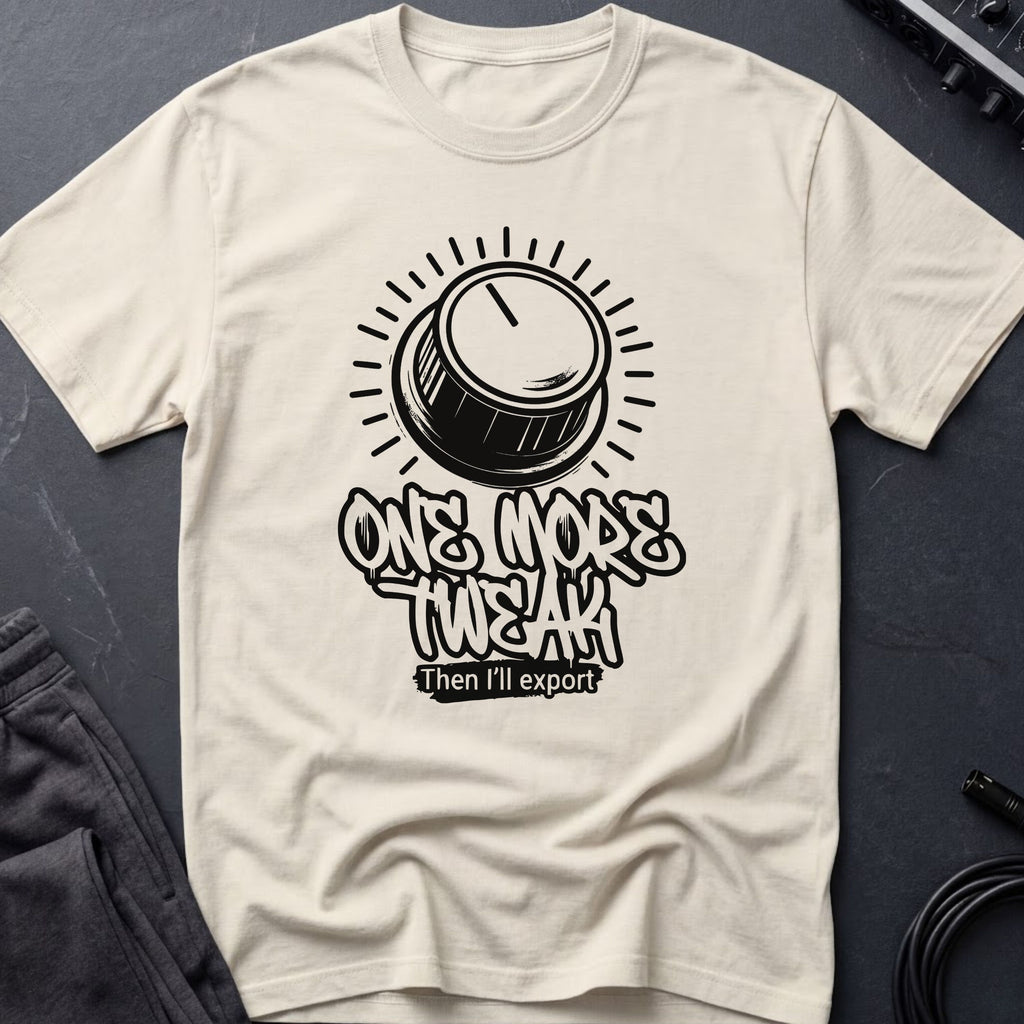 One More Tweak T-Shirt