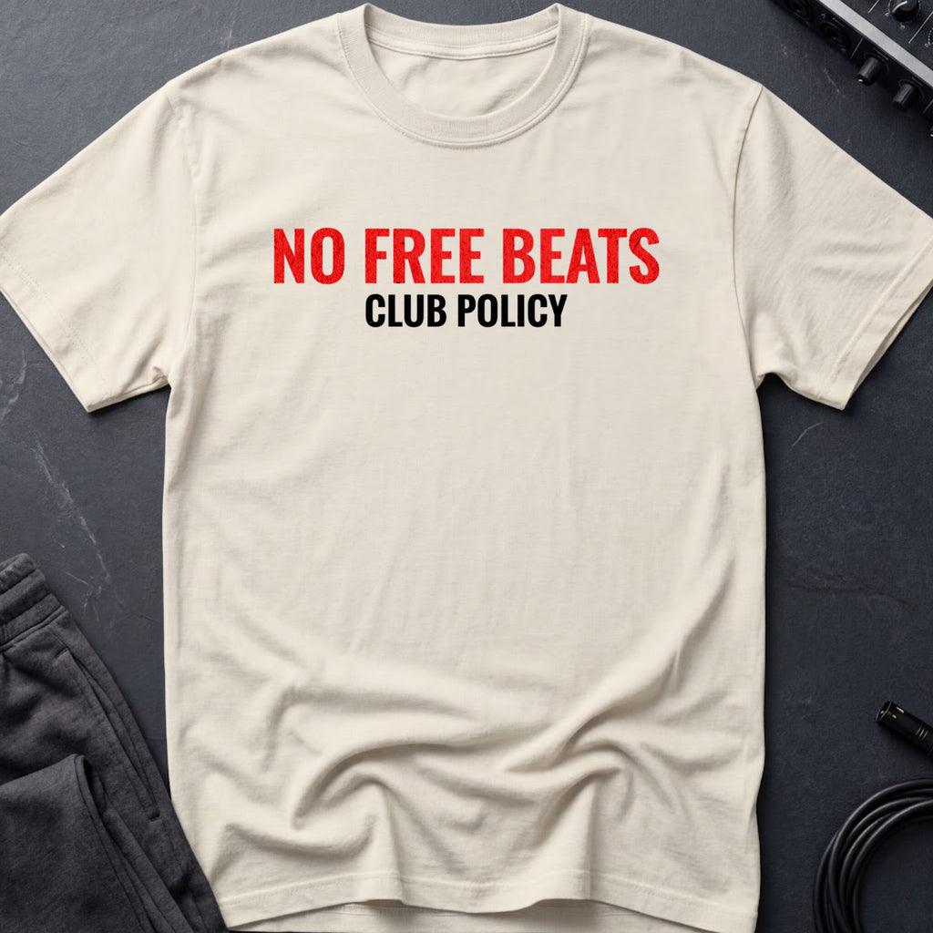 Club Policy - No Free Beats T-Shirt