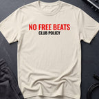 Club Policy - No Free Beats T-Shirt