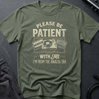 Please Be Patient Analog ERA T-Shirt
