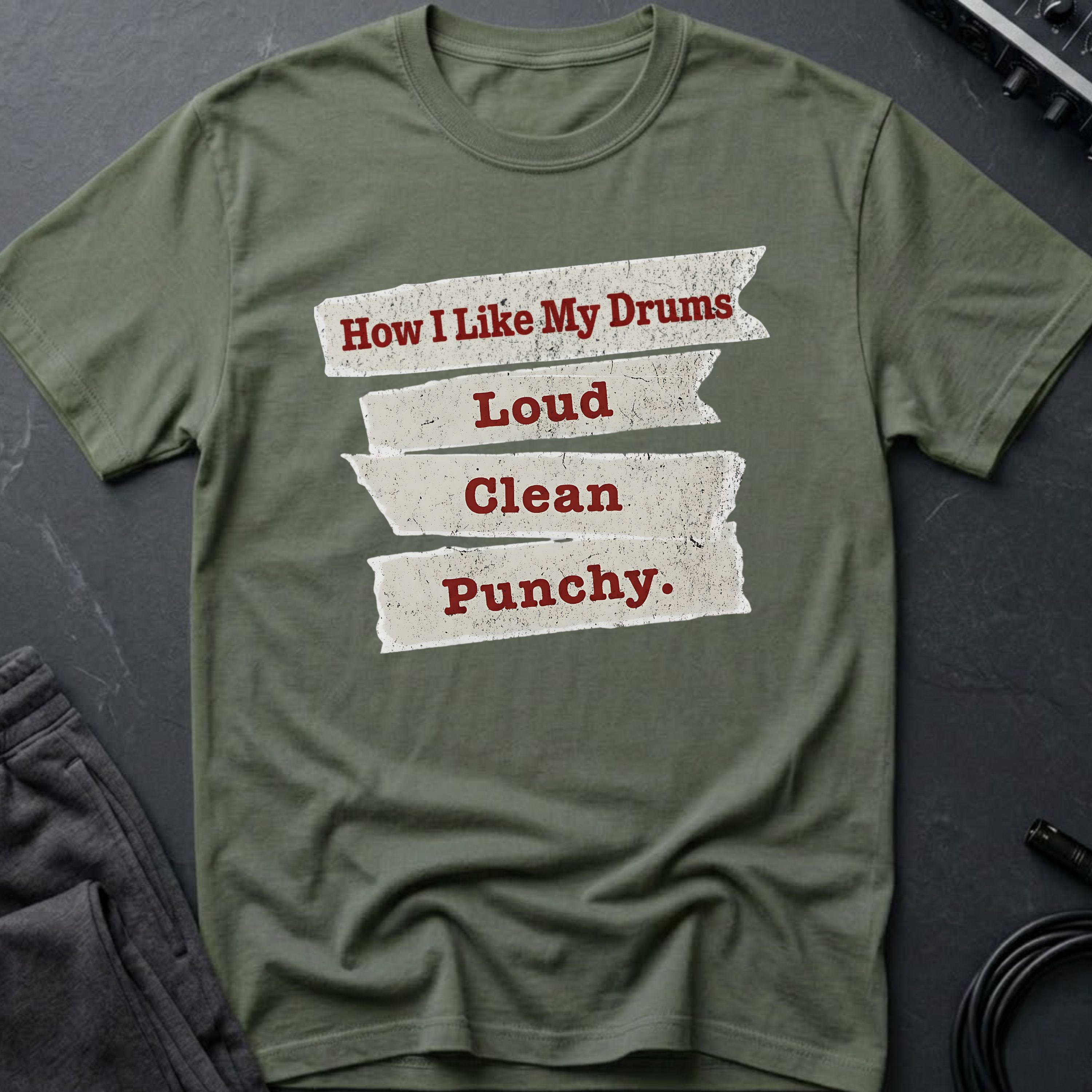 Loud, Clean, Punchy Drums T-Shirt