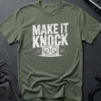 Make It Knock T-Shirt