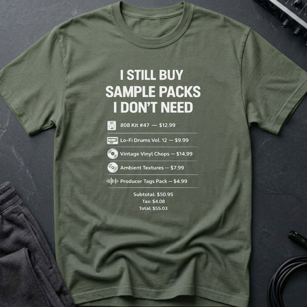Sample Packs I Don't Need T-Shirt