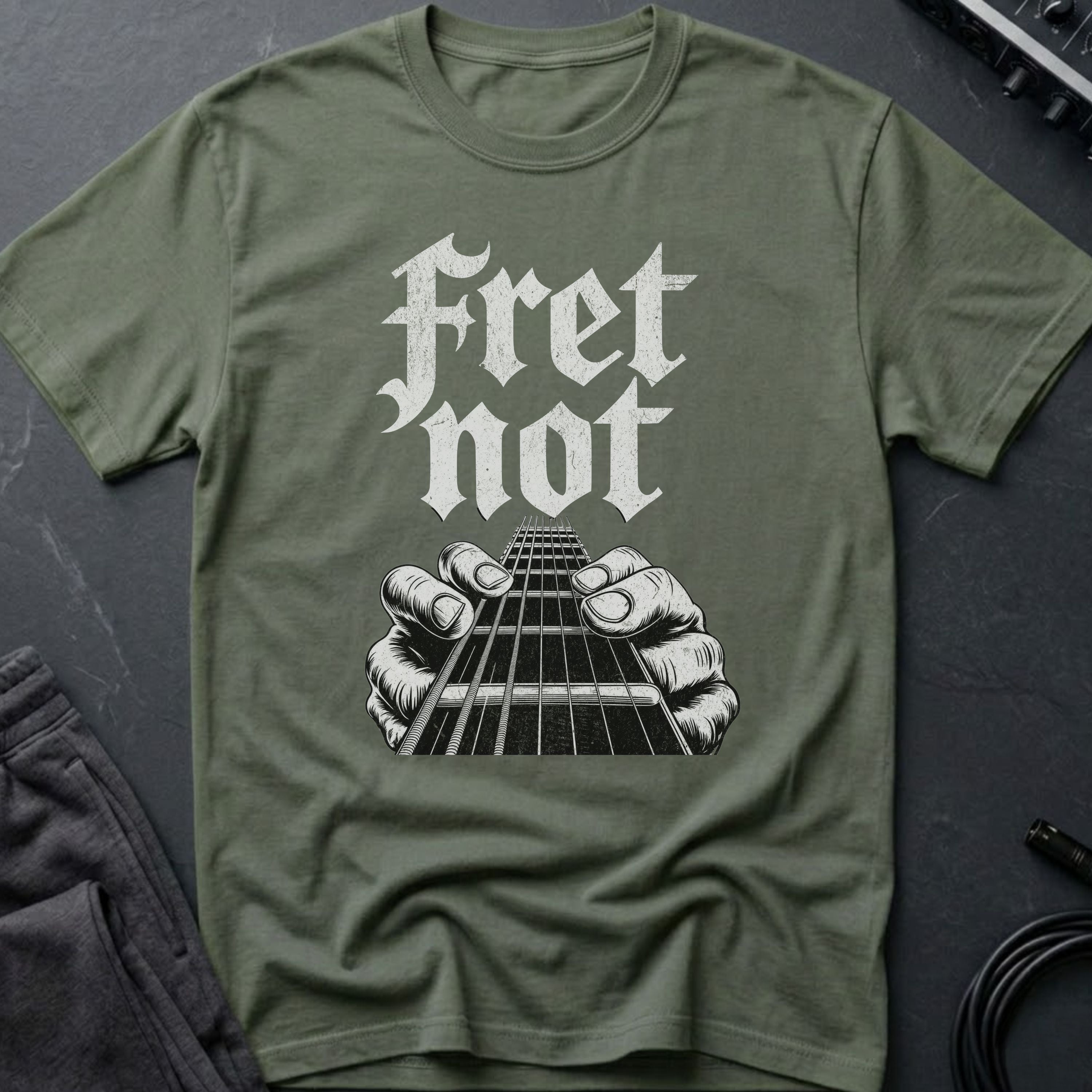 Fret Not T-Shirt