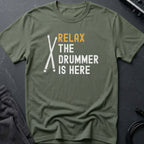 Relax The Drummer Is Here T-Shirt