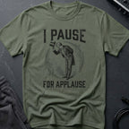 I Pause for Applause T-Shirt