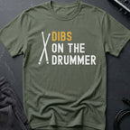 Dibs On The Drummer T-Shirt